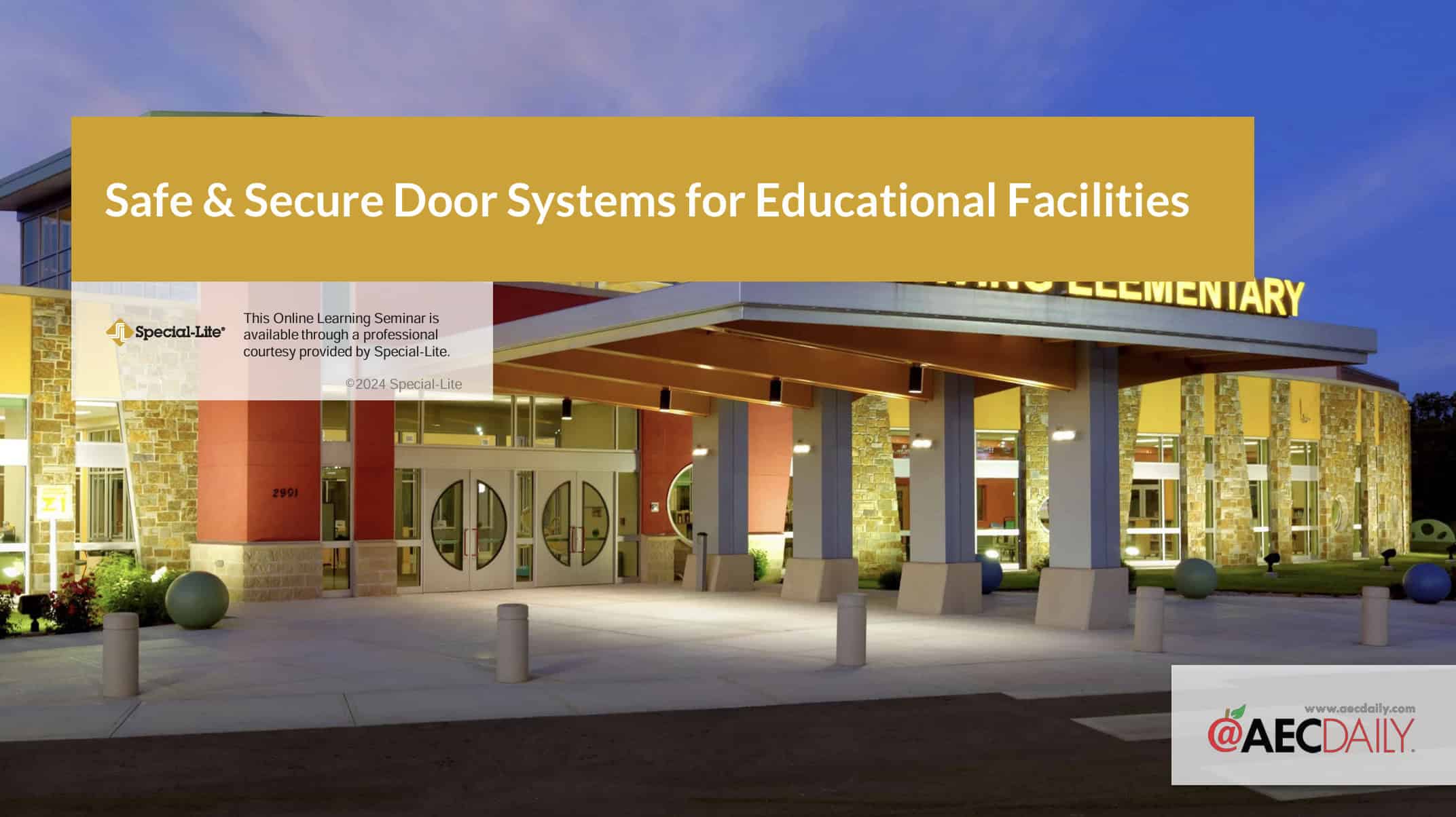 Entrance of an educational facility lit in the evening, showcasing advanced door systems, with text promoting an online learning seminar by Specified Technologies Inc. and AECDaily. The facility highlights both safety and security for all attendees.