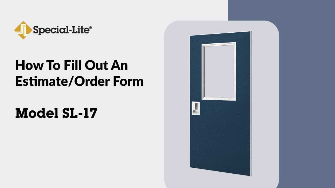 How to Fill Out Estimate and Order Forms for Special-Lite Commercial Doors